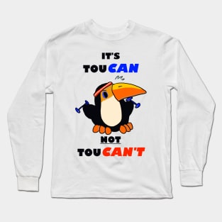 Motivational Toucan Long Sleeve T-Shirt